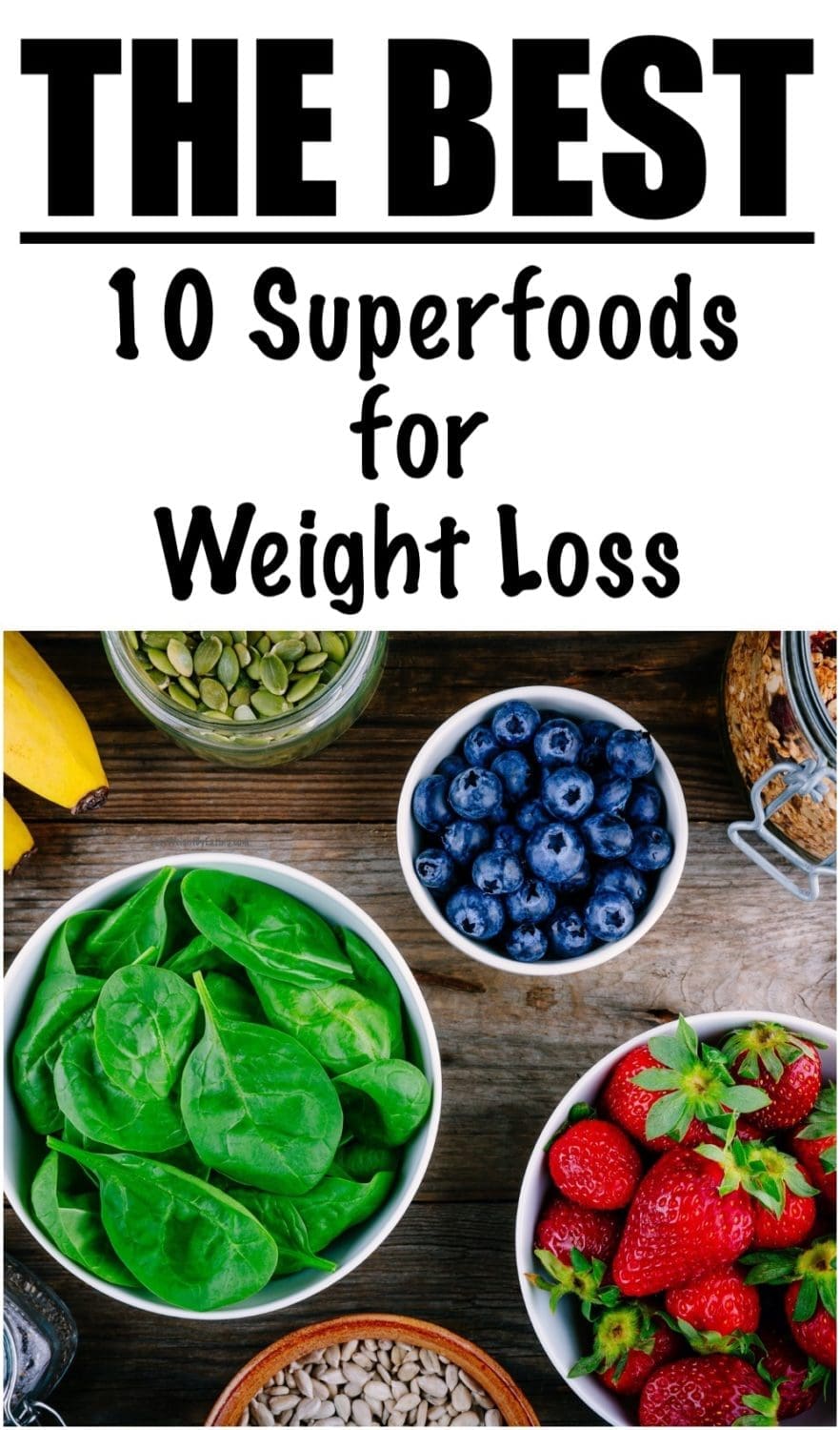 Top 10 Superfoods For Weight Loss 10 Recipes Included 