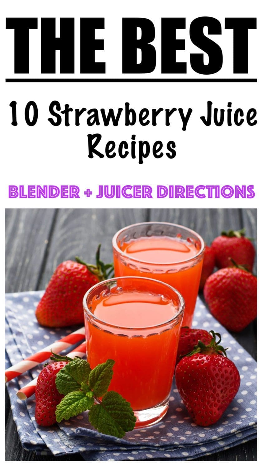 10 Strawberry Juice Recipes (Blender + Juicer Directions)