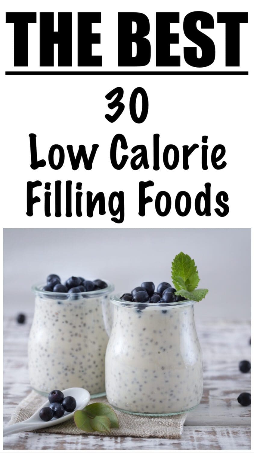 30 Low Calorie Filling Foods For Weight Loss 6517