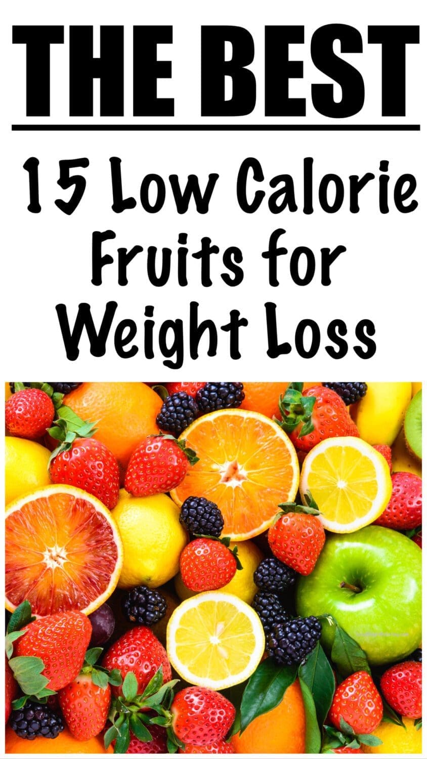15 Best Low Calorie Fruits for Weight Loss