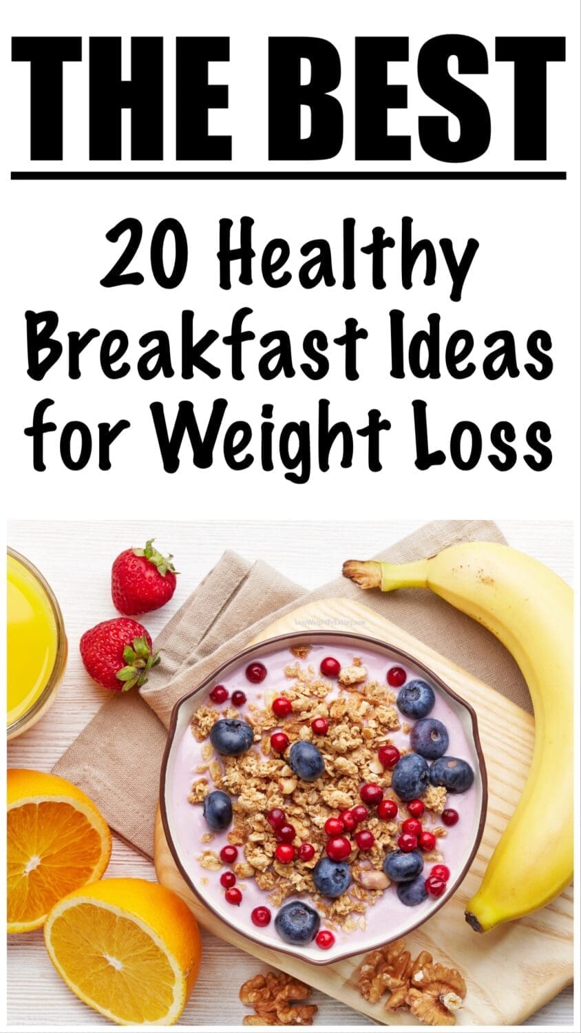 20 Low Calorie Healthy Breakfast Foods for Weight Loss