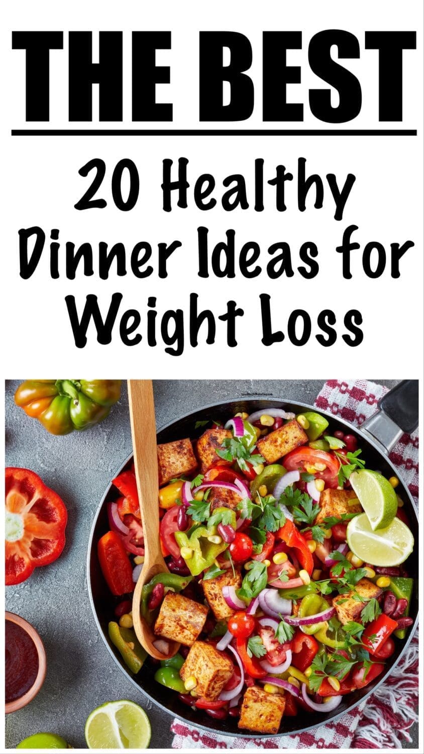 20 Low Calorie Healthy Dinner Ideas for Weight Loss