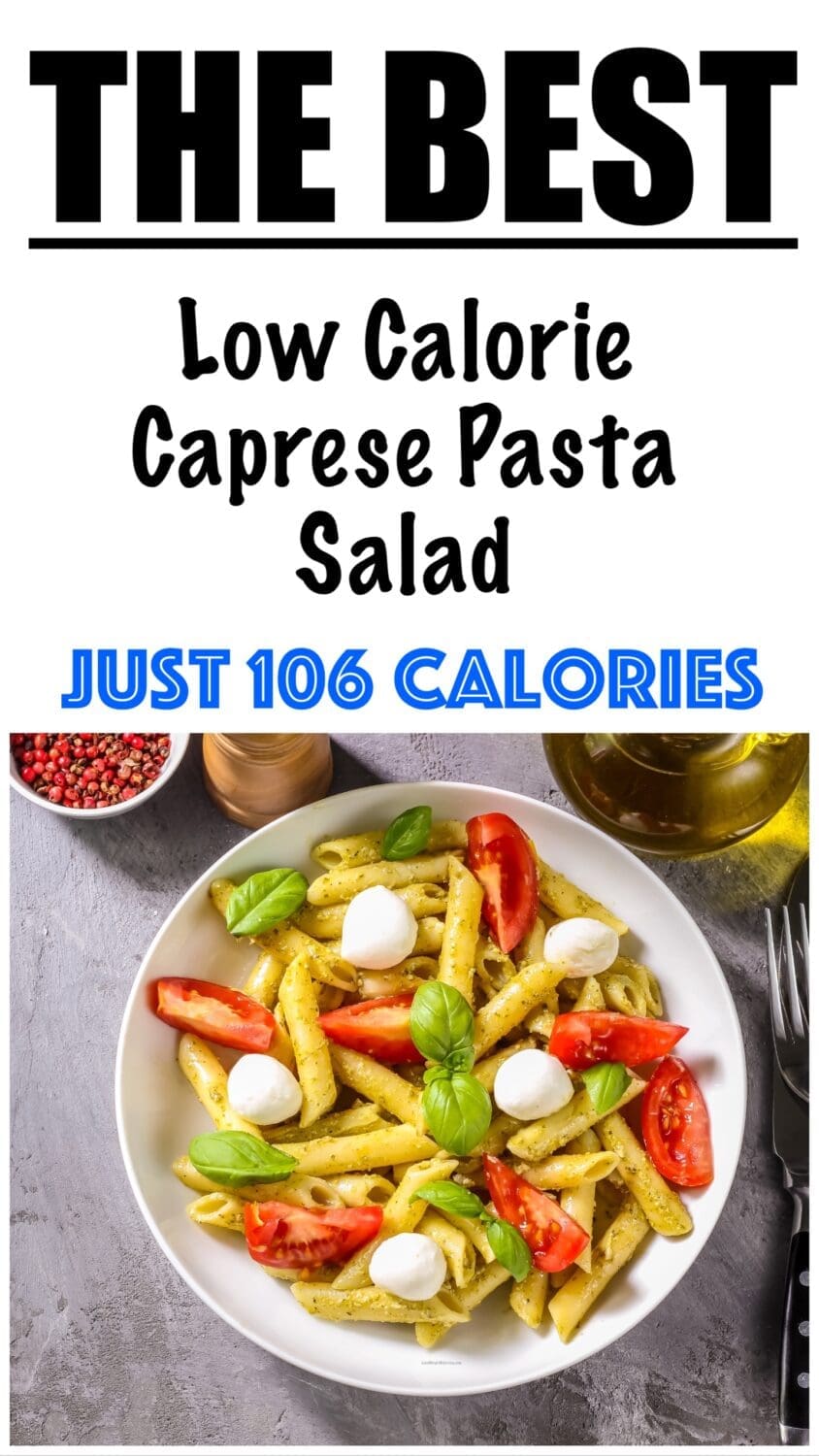 Low Calorie High Protein Caprese Pasta Salad