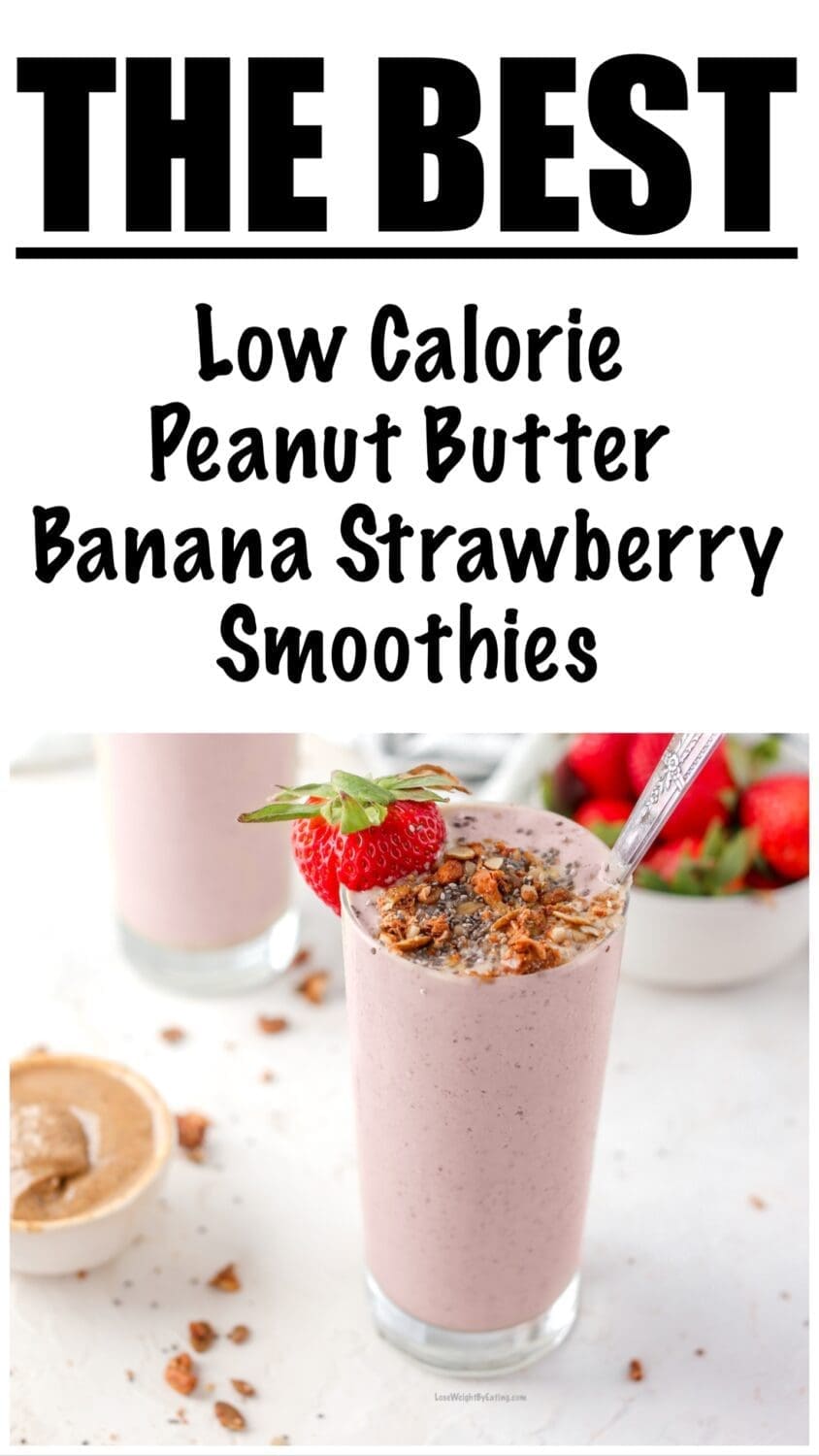 Low Calorie Peanut Butter Banana Strawberry Smoothie