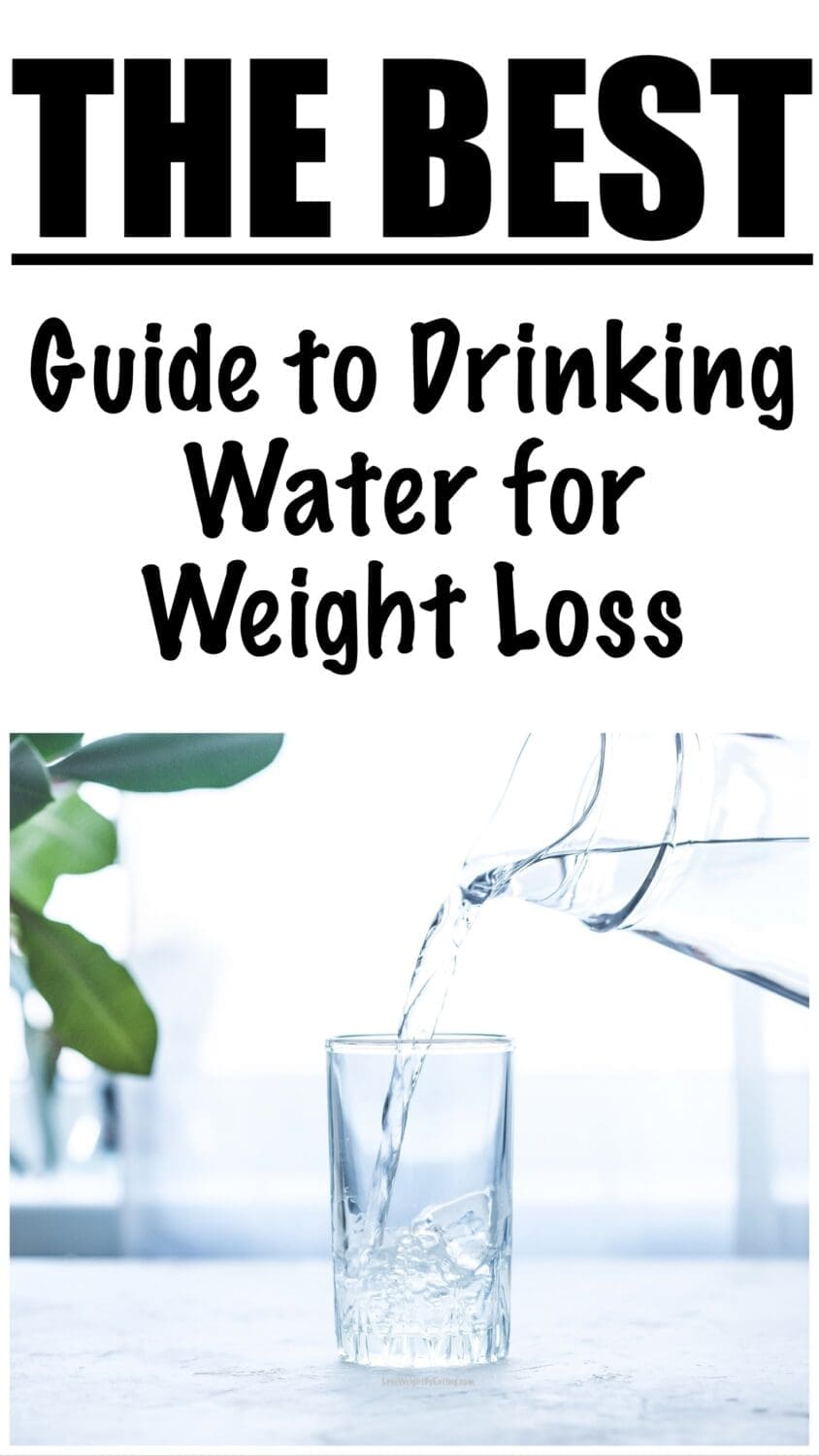 The Ultimate Guide to Drinking Water for Weight Loss
